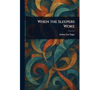 When the Sleepers Woke