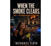 When the Smoke Clears: Part 1 - The Woman Who Was Already Gone