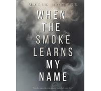 When the Smoke Learns my Name