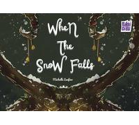 When the snow falls. Ediz. a colori