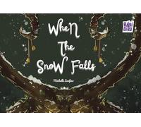 When the snow falls. Ediz. a colori