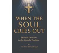 When the Soul Cries Out: Intercessions for the Wounded Soul