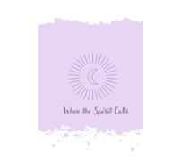 When the Spirit Calls: A Journal for Spiritual Reflection