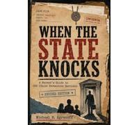 WHEN THE STATE KNOCKS: A Parent's Guide to CPS (Child Protective Services)