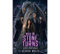 When the Stone Turns: A Gothic Dragon Shifter Reverse Harem Romance
