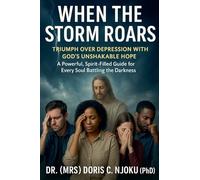 When the Storm Roars: Triumph Over Depression with God's Unshakable Hope