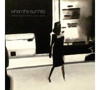 When The Sun Hits - Immersed Within Your Eyes