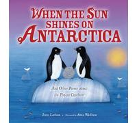 When the Sun Shines on Antarctica: And Other Poems about the Frozen Continent