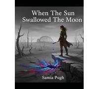 When The Sun Swallowed The Moon