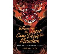 When the Tiger Came Down the Mountain (Singing Hills Cycle The) by Vo, Nghi