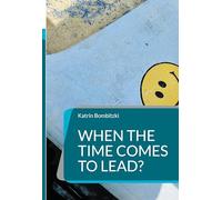When the Time comes to Lead?: Or is the moment yet to come?