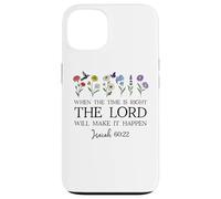 When the Time Right The Lord Will Make Happen Isaiah 60:22 Custodia per iPhone 13