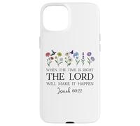 When the Time Right The Lord Will Make Happen Isaiah 60:22 Custodia per iPhone 15 Plus