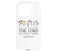 When the Time Right The Lord Will Make Happen Isaiah 60:22 Custodia per iPhone 15 Pro
