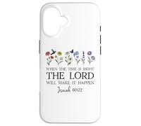 When the Time Right The Lord Will Make Happen Isaiah 60:22 Custodia per iPhone 16