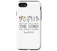 When the Time Right The Lord Will Make Happen Isaiah 60:22 Custodia per iPhone SE (2020) / 7/8