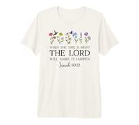 When The Time Right The Lord Will Make Happen Isaiah 60:22 Maglietta Premium