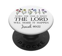 When the Time Right The Lord Will Make Happen Isaiah 60:22 PopSockets PopGrip Adesivo