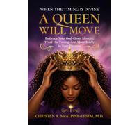 WHEN THE TIMING IS DIVINE A QUEEN WILL MOVE: Embrace Your God-Given Identity, Trust His Timing, And Move Boldly In Your Purpose