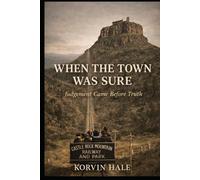 When the Town Was Sure: Judgement Came Before Truth