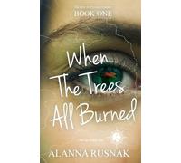 When The Trees All Burned: 1