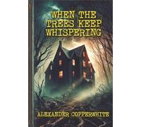 When the trees keep whispering