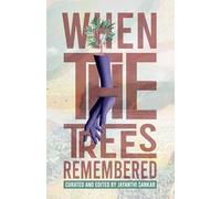 WHEN THE TREES REMEMBERED