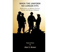 When the Uniform No Longer Fits: Reflections on Military Service, Family and Being a Veteran
