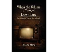 When the Volume is Turned Down Low: One Military Wife's Journey Back to Herself