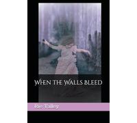 When the Walls Bleed: 1