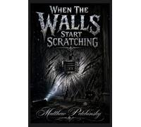 When the Walls Start Scratching