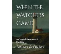 When the Watchers Came: A Coastal Paranormal Fantasy