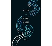 when the waves come
