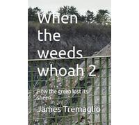 When the weeds whoah 2: How the green lost its sheen
