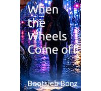 When the Wheels Come off