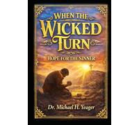 WHEN THE WICKED TURN: Hope For The Sinner