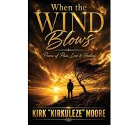 When the Wind Blows: Poems of Pain, Love & Healing