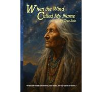 When the Wind Called My Name: “When the wind remembers your name, the sky opens to listen.”