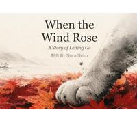 When the Wind Rose: A Story of Letting Go