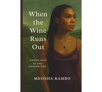When The Wine Runs Out: Finding Faith In The Unexpected