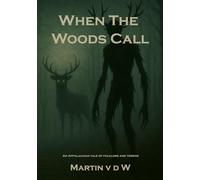 When The Woods Call: An Appalachian tale of folklore and terror