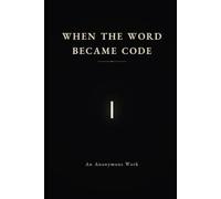 When the Word Became Code