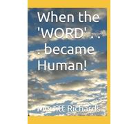 When the WORD . . . became Human!