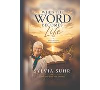 When the Word Becomes Life: How God's Word Becomes Living Reality