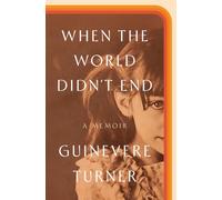 When the World Didn't End: A Memoir