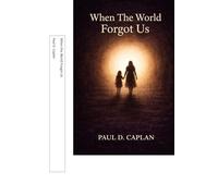 When The World Forgot Us: We Were Never Meant To Disappear