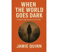 When the world goes dark: An age-gap sapphic dystopian thriller