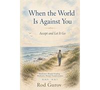 When the World Is Against You: Accept and Let It Go