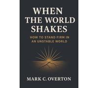 WHEN THE WORLD SHAKES: How to STAND Firm When Life Feels Unstable