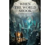 When the world shook: By h rider haggard